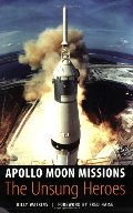Apollo Moon Missions: The Unsung Heroes Apollo Moon Missions: The Unsung Heroes