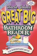 Uncle John's Great Big Bathroom Reader Uncle John's Great Big Bathroom Reader
