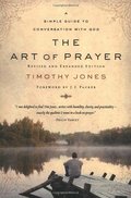 Art of Prayer: A Simple Guide to Conversation with God, The Art of Prayer: A Simple Guide to Conversation with God, The