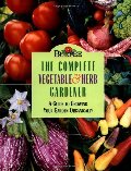 Burpee : The Complete Vegetable & Herb Gardener : A Guide to Growing Your Garden Organically Burpee : The Complete Vegetable & Herb Gardener : A Guide to Growing Your Garden Organically