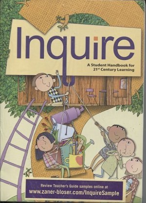 Inquire - A Student Handbook for 21st Century Learning - Elementary Edition (Grades 4-5) (2013-05-03) Inquire - A Student Handbook for 21st Century Learning - Elementary Edition (Grades 4-5) (2013-05-03)