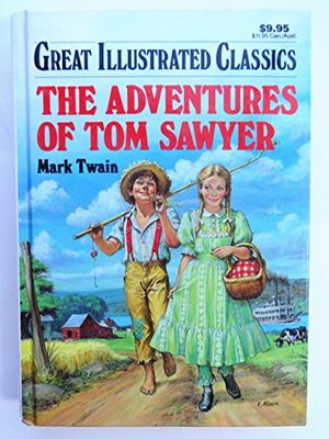 Adventures of Tom Sawyer (Great Illustrated Classics), The Adventures of Tom Sawyer (Great Illustrated Classics), The