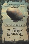 Affinity Bridge (Newbury & Hobbes Investigations), The Affinity Bridge (Newbury & Hobbes Investigations), The