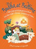 Buddha at Bedtime: Tales of Love and Wisdom for You to Read with Your Child to Enchant, Enlighten and Inspire Buddha at Bedtime: Tales of Love and Wisdom for You to Read with Your Child to Enchant, Enlighten and Inspire