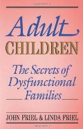Adult Children Secrets of Dysfunctional Families: The Secrets of Dysfunctional Families Adult Children Secrets of Dysfunctional Families: The Secrets of Dysfunctional Families