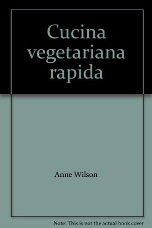Cucina vegetariana rapida Cucina vegetariana rapida