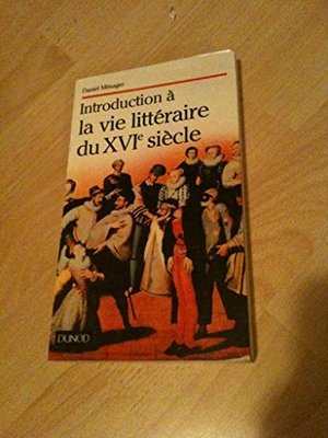 Introduction à la vie littéraire du XVIe siècle Introduction à la vie littéraire du XVIe siècle
