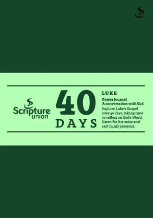 40 Days - Luke (40 Days Prayer Journals) - £9.99 40 Days - Luke (40 Days Prayer Journals) - £9.99