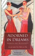 Adorned in Dreams: Fashion and Modernity Adorned in Dreams: Fashion and Modernity