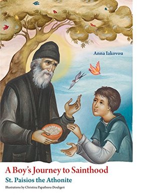 Boy?s Journey to Sainthood: St. Paisios the Athonite, A Boy?s Journey to Sainthood: St. Paisios the Athonite, A