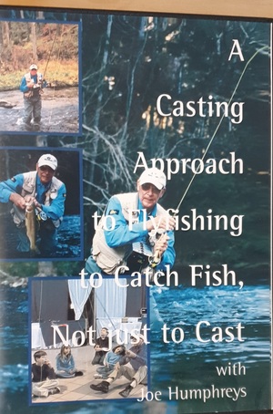 Casting Approach to Flyfishing to Catch Fish, Not Just to Cast , A Casting Approach to Flyfishing to Catch Fish, Not Just to Cast , A