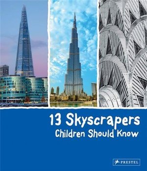 13 Skyscrapers Children Should Know (13 Series) 13 Skyscrapers Children Should Know (13 Series)