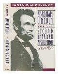 Abraham Lincoln and the Second American Revolution Abraham Lincoln and the Second American Revolution
