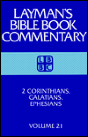 2 Corinthians, Galatians, Ephesians (Laymans Bible Book Commentary) 2 Corinthians, Galatians, Ephesians (Laymans Bible Book Commentary)