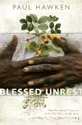 Blessed Unrest: How the Largest Movement in the World Came Into Being and Why No One Saw It Coming Blessed Unrest: How the Largest Movement in the World Came Into Being and Why No One Saw It Coming