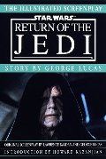 Illustrated Screenplay: Star Wars: Episode 6: Return of the Jedi Illustrated Screenplay: Star Wars: Episode 6: Return of the Jedi