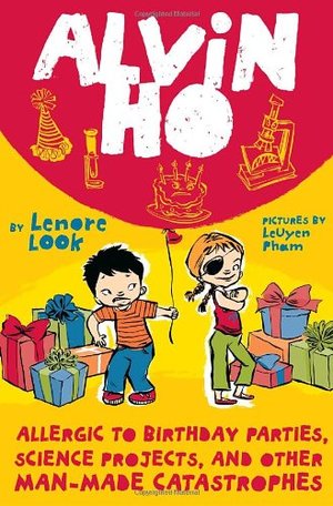 Alvin Ho #3: Allergic to Birthday Parties, Science Projects, and Other Man-made Catastrophes Alvin Ho #3: Allergic to Birthday Parties, Science Projects, and Other Man-made Catastrophes