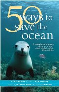 50 Ways to Save the Ocean (Inner Ocean Action Guide) 50 Ways to Save the Ocean (Inner Ocean Action Guide)