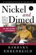 Nickel and Dimed: On (Not) Getting By in America Nickel and Dimed: On (Not) Getting By in America
