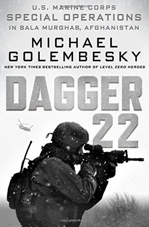 Dagger 22: U.S. Marine Corps Special Operations in Bala Murghab, Afghanistan Dagger 22: U.S. Marine Corps Special Operations in Bala Murghab, Afghanistan