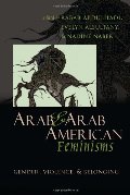 Arab & Arab American Feminisms: Gender, Violence, & Belonging (Gender, Culture, and Politics in the Middle East) Arab & Arab American Feminisms: Gender, Violence, & Belonging (Gender, Culture, and Politics in the Middle East)