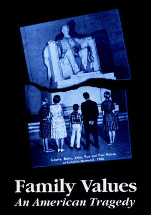 Family Values: An American Tragedy Family Values: An American Tragedy