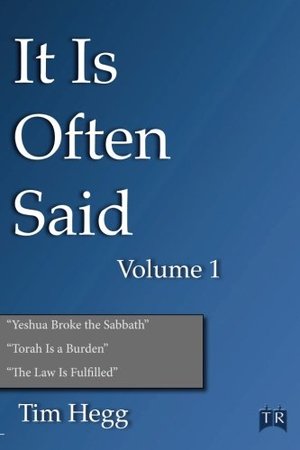 It Is Often Said Volume 1: Comments and Comparisons of Traditional Christian Theology and Hebraic Thought It Is Often Said Volume 1: Comments and Comparisons of Traditional Christian Theology and Hebraic Thought