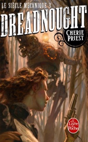 Dreadnought (Le Siecle Mecanique, Tome 3) Dreadnought (Le Siecle Mecanique, Tome 3)