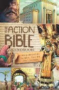 Action Bible Handbook: A Dictionary of People, Places, and Things, The Action Bible Handbook: A Dictionary of People, Places, and Things, The