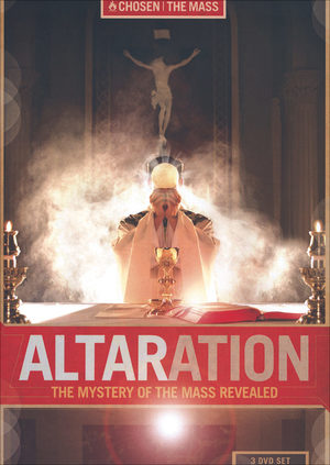 Altaration: The Mystery of the Mass Revealed - 3 DVD Set Altaration: The Mystery of the Mass Revealed - 3 DVD Set