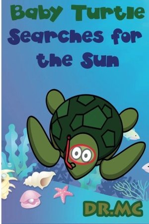 Baby Turtle Searches for the Sun Baby Turtle Searches for the Sun