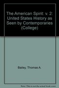 American Spirit: v. 2: United States History as Seen by Contemporaries (College), The American Spirit: v. 2: United States History as Seen by Contemporaries (College), The