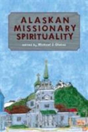 Alaskan Missionary Spirituality Alaskan Missionary Spirituality