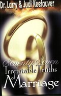 77 Irrefutable Truths of Marriage 77 Irrefutable Truths of Marriage