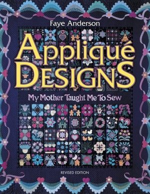 Applique Designs My Mother Taught Me to Sew Applique Designs My Mother Taught Me to Sew