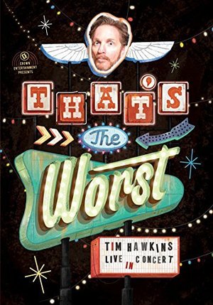 Tim Hawkins - That's The Worst Tim Hawkins - That's The Worst