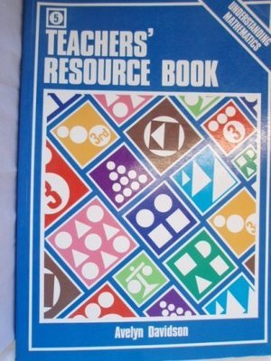 5 Teachers Resource Book (Understanding Mathematics) 5 Teachers Resource Book (Understanding Mathematics)