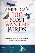 America's 100 Most Wanted Birds (Regional Birding Series) America's 100 Most Wanted Birds (Regional Birding Series)