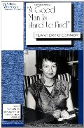 "A Good Man is Hard to Find": Flannery O'Connor (Women Writers: Texts and Contexts) "A Good Man is Hard to Find": Flannery O'Connor (Women Writers: Texts and Contexts)