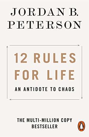 12 Rules for Life: An Antidote to Chaos 12 Rules for Life: An Antidote to Chaos
