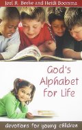 God's Alphabet for Life: Devotions for Young Children - J 242 BEE God's Alphabet for Life: Devotions for Young Children - J 242 BEE