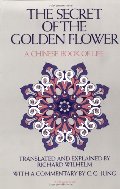 Secret of the Golden Flower: A Chinese Book of Life, The Secret of the Golden Flower: A Chinese Book of Life, The
