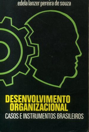 Desenvolvimento organizacional: casos e instrumentos brasileiros Desenvolvimento organizacional: casos e instrumentos brasileiros