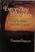 Every Day with Jesus: Daily Guidance for Daily Growth Every Day with Jesus: Daily Guidance for Daily Growth