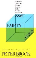 Empty Space: A Book About the Theatre: Deadly, Holy, Rough, Immediate, The Empty Space: A Book About the Theatre: Deadly, Holy, Rough, Immediate, The
