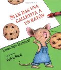 Si le das una galletita a un ratón (Spanish Edition) Si le das una galletita a un ratón (Spanish Edition)