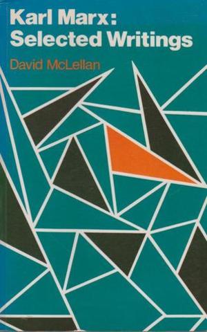 Karl Marx: Selected Writings Karl Marx: Selected Writings