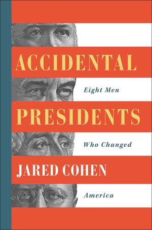 Accidental Presidents Accidental Presidents