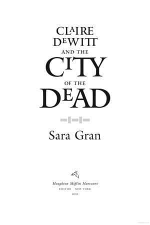 Claire DeWitt and the City of the Dead Claire DeWitt and the City of the Dead