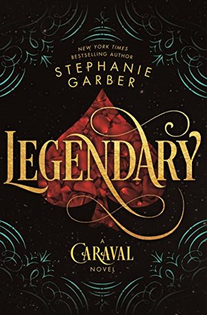 Legendary: A Caraval Novel Legendary: A Caraval Novel